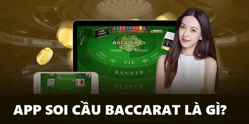 Sơ lược app soi cầu Baccarat