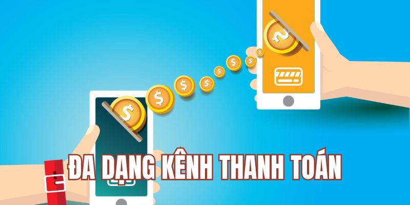 Đa dạng kênh thanh toán